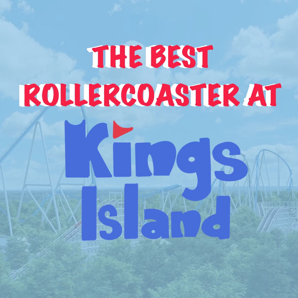 The Best Rollercoaster at Kings Island